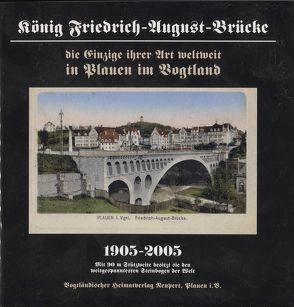 König Friedrich-August-Brücke 1905-2005 von Röder,  Curt