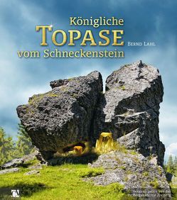 Königliche Topase vom Schneckenstein von Freiberg,  TU Bergakademie, Lahl,  Bernd