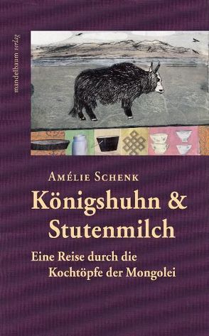 Königshuhn & Stutenmilch von Schenk,  Amélie