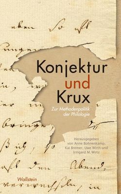 Konjektur und Krux von Bohnenkamp-Renken,  Anne, Bremer,  Kai, Wirth,  Uwe, Wirtz,  Irmgard M.