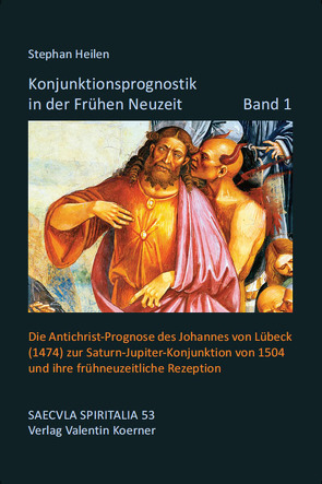 Konjunktionsprognostik in der Frühen Neuzeit. 1. Band: von Heilen,  Stephan