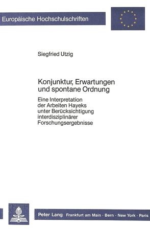 Konjunktur, Erwartungen und spontane Ordnung von Utzig,  Siegfried