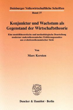 Konjunktur und Wachstum als Gegenstand der Wirtschaftstheorie. von Kersten,  Marc