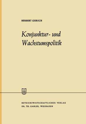 Konjunktur- und Wachstumspolitik in der offenen Wirtschaft von Giersch,  Herbert