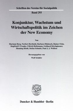 Konjunktur, Wachstum und Wirtschaftspolitik im Zeichen der New Economy. von Schäfer,  Wolf