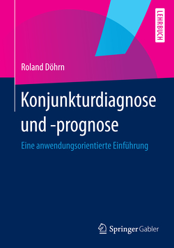 Konjunkturdiagnose und -prognose von Döhrn,  Roland