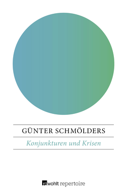 Konjunkturen und Krisen von Schmölders,  Günter