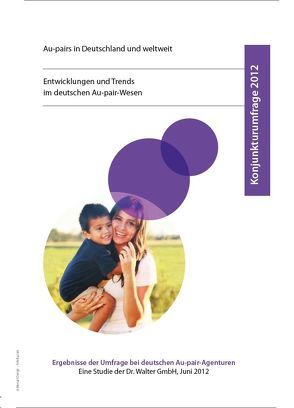 Konjunkturumfrage 2012 – Au-pairs in Deutschland und weltweit von Walter-Bolhöfer,  Cordula