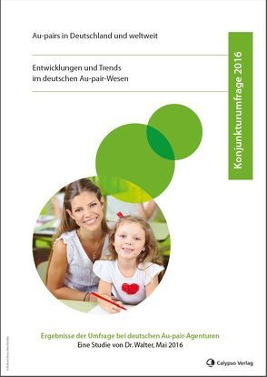 Konjunkturumfrage 2016 – Au-pairs in Deutschland und weltweit von Walter-Bolhöfer,  Cordula