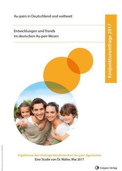 Konjunkturumfrage 2017 – Au-pairs in Deutschland und weltweit von Walter-Bolhöfer,  Cordula