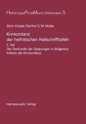 Konkordanz der hethitischen Keilschrifttafeln von Kosak,  Silvin, Müller,  Gerfrid G