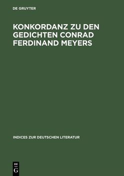 Konkordanz zu den Gedichten Conrad Ferdinand Meyers von Chisholm,  David, Sondrup,  Steven P.
