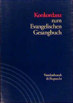 Konkordanz zum Evangelischen Gesangbuch. Studienausgabe von Lippold,  Ernst, Vogelsang,  Günter