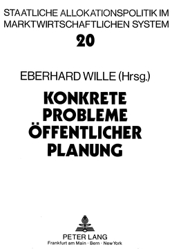 Konkrete Probleme öffentlicher Planung von Wille,  Eberhard