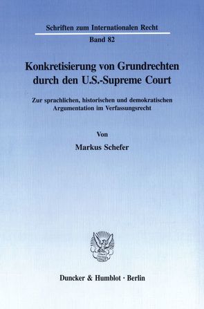 Konkretisierung von Grundrechten durch den U.S.-Supreme Court. von Schefer,  Markus