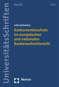 Konkurrentenschutz im europäischen und nationalen Bankenaufsichtsrecht von Gerhardus,  Julia