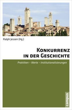 Konkurrenz in der Geschichte von Eisenberg,  Christiane, Hölkeskamp,  Karl-Joachim, Jessen,  Ralph, Kühnle,  Nina, Meteling,  Wencke, Nebelin,  Marian, Nickelsen,  Kärin, Reitmayer,  Morten, Stein-Hölkeskamp,  Elke, Stollberg-Rilinger,  Barbara, Szöllösi-Janze,  Margit, Tauschek,  Markus, Werron,  Tobias