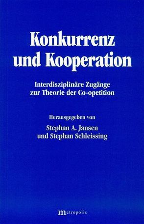 Konkurrenz und Kooperation von Jansen,  Stephan A., Schleissing,  Stephan