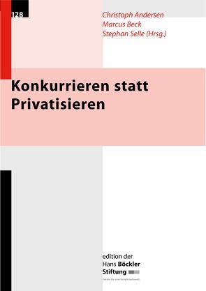 Konkurrieren statt Privatisieren von Andersen,  Christoph, Beck,  Marcus, Selle,  Stephan