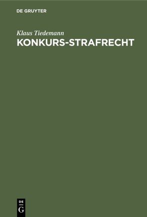 Konkurs-Strafrecht von Tiedemann,  Klaus