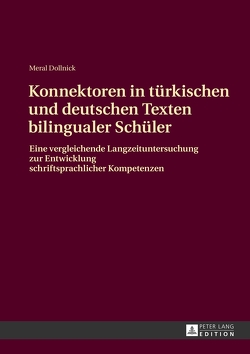 Konnektoren in türkischen und deutschen Texten bilingualer Schüler von Dollnick,  Meral