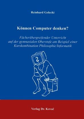 Können Computer denken? von Golecki,  Reinhard