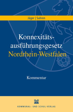Konnexitätsausführungsgesetz Nordrhein-Westfalen von Jäger,  Cornelia, Suhren,  Katharina
