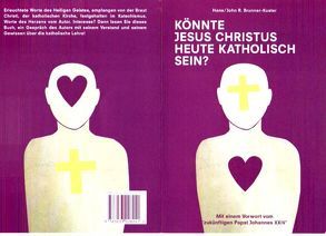 Könnte Jesus Christus heute katholisch sein? von Brunner-Kuster,  Hans/John R / Lieferabar über Barsortiment KNV als Book on Demand