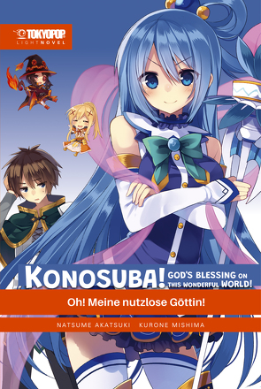 KONOSUBA! GOD’S BLESSING ON THIS WONDERFUL WORLD! – Light Novel 01 von Akatsuki,  Natsume, Mishima,  Kurone