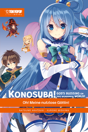 Konosuba! God’s Blessing On This Wonderful World! Light Novel 01 von Akatsuki,  Natsume, Mishima,  Kurone