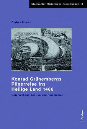 Konrad Grünembergs Pilgerreise ins Heilige Land 1486 von Denke,  Andrea