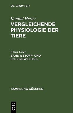 Konrad Herter: Vergleichende Physiologie der Tiere / Stoff- und Energiewechsel von Urich,  Klaus