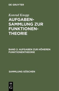 Konrad Knopp: Aufgabensammlung zur Funktionentheorie / Aufgaben zur höheren Funktionentheorie von Knopp,  Konrad