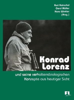 Konrad Lorenz und seine verhaltensbiologischen Konzepte aus heutiger Sicht von Kotrschal,  Kurt, Müller,  Gerd, Winkler,  Hans