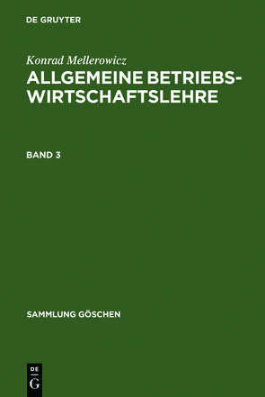 Konrad Mellerowicz: Allgemeine Betriebswirtschaftslehre / Konrad Mellerowicz: Allgemeine Betriebswirtschaftslehre. Band 3 von Mellerowicz,  Konrad