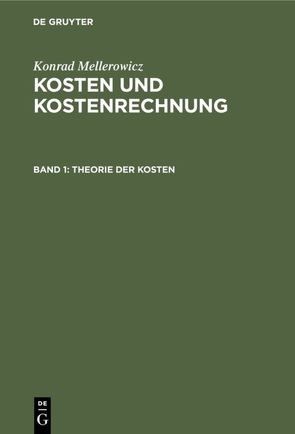 Konrad Mellerowicz: Kosten und Kostenrechnung / Theorie der Kosten von Mellerowicz,  Konrad