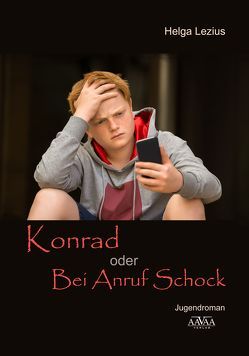 Konrad oder Bei Anruf Schock – Großdruck von Lezius,  Helga