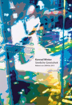Konrad Winter: Sinnliche Gewissheit von Pichler,  Karl Heinz, Winter,  Konrad