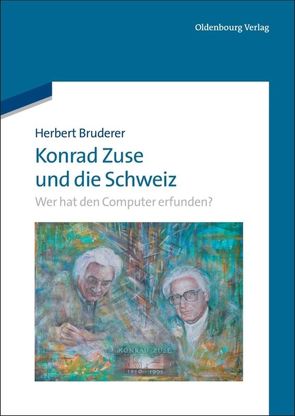 Konrad Zuse und die Schweiz von Bruderer,  Herbert