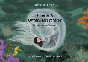 Konrads Unterwasserreise von Johannsen,  Lorna, Westarp,  Sophie