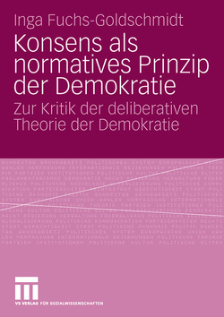 Konsens als normatives Prinzip der Demokratie von Fuchs-Goldschmidt,  Inga