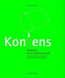 Konsens – Giftbecher für die Marktwirtschaft von Hanel,  Walter, Moths,  Eberhard, Scheel,  Kurt