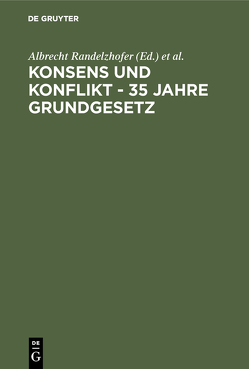Konsens und Konflikt – 35 Jahre Grundgesetz von Randelzhofer,  Albrecht, Süss,  Werner