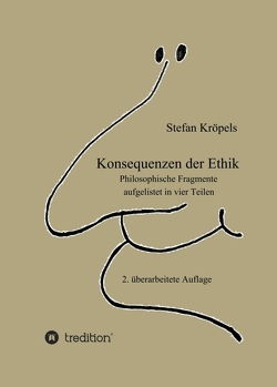 Konsequenzen der Ethik von Kröpels,  Stefan