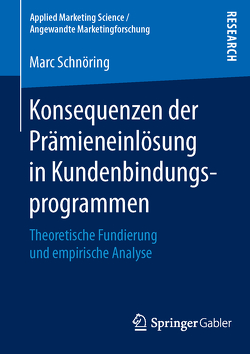 Konsequenzen der Prämieneinlösung in Kundenbindungsprogrammen von Schnöring,  Marc