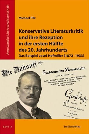 Konservative Literaturkritik und ihre Rezeption in der ersten Hälfte des 20. Jahrhunderts von Pilz,  Michael