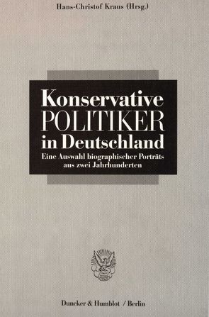 Konservative Politiker in Deutschland. von Kraus,  Hans-Christof
