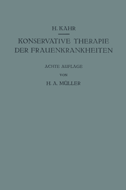 Konservative Therapie der Frauenkrankheiten von Huber,  H., Kahr,  Heinrich, Müller,  Hans A.