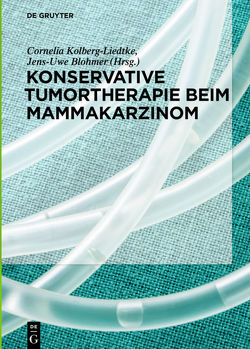 Konservative Tumortherapie beim Mammakarzinom von Blohmer,  Jens-Uwe, Kolberg-Liedtke,  Cornelia