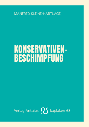 Konservativenbeschimpfung von Kleine-Hartlage,  Manfred